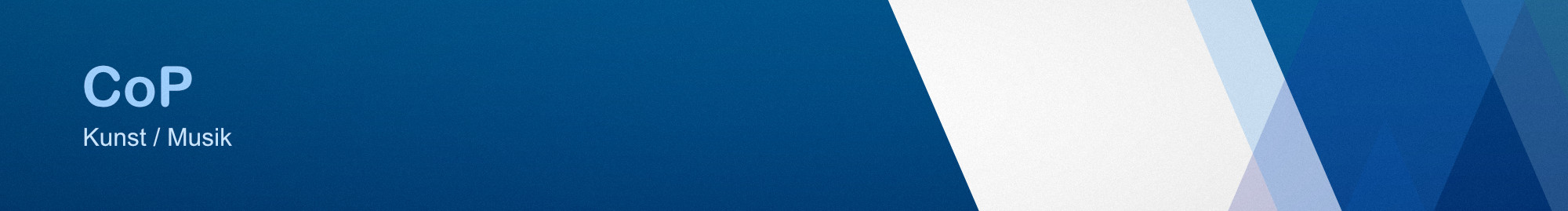 Das Banner zeigt den Schriftzug "CoP Kunst / Musik"